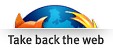 Mozilla - Taking Back The Web!
